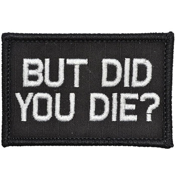 military and police store: military and police store: morale patch: but did you die